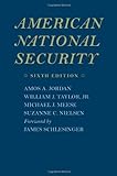 By Jordan, Amos A., Taylor Jr., William J., Meese, Michael J., American National Security (2009) Paperback