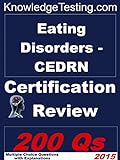 Eating Disorders - Cedrn Certification Review (Certification In Eating Disorder Nursing Book 1)