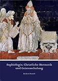 Sophiologie, Christliche Hermetik Und Geistesschulung (German Edition)