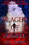 Plague Of Night: Book One Of The Vampire Towne Series