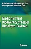 Medicinal Plant Biodiversity Of Lesser Himalayas-Pakistan
