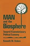 Man And The Biosphere: Toward A Coevolutionary Political Economy