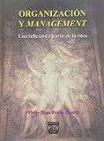 Organizacion Y Management. Una Reflexion A Partir De La Etica (Spanish Edition)