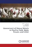 Assessment Of Heavy Metals In Poultry Feed, Body Tissues And Litter