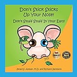 Don't Stick Sticks Up Your Nose! Don't Stuff Stuff In Your Ears!