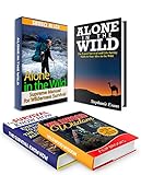 Survival Box Set: Wilderness Survival Guide That Will Help You Learn The Latest Outdoor Survival Skills And Tips To Stay Alive In The Wild And Become A ... Survival, How To Survive The Wilderness)