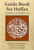 Guide Book For Huffaz: Quranic Memorisation Guide For Students