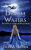 Dream Waters: Book One Of The Dream Waters Series (Volume 1)