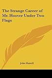 The Strange Career Of Mr. Hoover Under Two Flags
