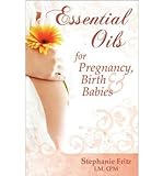 Essential Oils For Pregnancy, Birth & Babies (Paperback) - Common