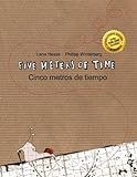 Five Meters Of Time/Cinco Metros De Tiempo: Children's Picture Book English-Spanish (Bilingual Edition)