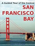 A Guided Tour Of The Central San Francisco Bay