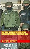 Two Years In Kosovo With The United Nations International Police Task Force