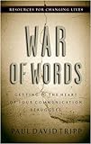 War Of Words: Getting To The Heart Of Your Communication Struggles (Resources For Changing Lives)