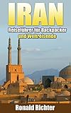 Iran: Reiseführer Für Backpacker Und Weltreisende (German Edition)