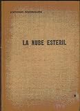 La Nube Estéril: Drama Del Mezquital (La Nube Esteril) Signed By The Illustrator, Fernando Castro Pacheco, And By The Author, Antonio Rodriguez; First Edition. 1St Printing Of 130 Copies; This Is #73. Nube Esteril