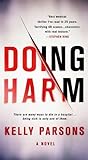 Doing Harm: A Novel Doing Harm: A Novel