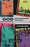 God And Community Cohesion: Help Or Hindrance?