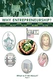Why Entrepreneurship? What Is It All About? (Part 1)