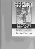 Bristol The Town That Raised A Child Bristol The Town That Raised A Child