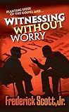 Witnessing Without Worry Witnessing Without Worry