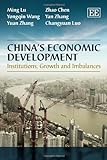 China's Economic Development: Institutions, Growth And Imbalances