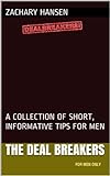 The Deal Breakers: A Collection Of Short, Informative Tips For Men