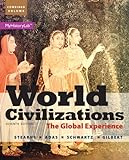 World Civilizations: The Global Experience, Combined Volume (7Th Edition)