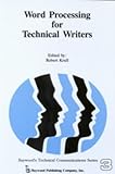Word Processing For Technical Writers (Baywood's Technical Communications Series, Vol 3)