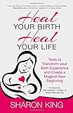 Heal Your Birth, Heal Your Life