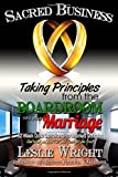 Sacred Business: Taking Principles From The Boardroom Into Your Marriage