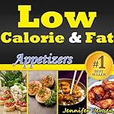 Low Calorie & Fat: Healthy Appetizers! New Ideas For Making Healthy Appetizers. Healthy Chicken Recipes, Healthy Shrimp Recipes, Healthy Stuffed Mushrooms ... Only! (Low Calorie & Fat Recipes Book 5)