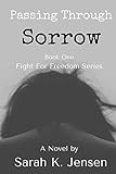 Passing Through Sorrow (Fight For Freedom Book 1)