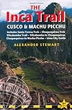 Inca Trail, Cusco & Machu Picchu, 4Th: Includes Santa Teresa Trek, Choquequirao Trek, Vilcabamba Trail & Lima City Guide (Inca Trail, Cusco & Machu Picchu: Includes Santa Teresa Trek,) Inca Trail, Cusco & Machu Picchu, 4Th: Includes Santa Teresa Trek, Choquequirao Trek, Vilcabamba Trail & Lima City Guide (Inca Trail, Cusco & Machu Picchu: Includes Santa Teresa Trek,)