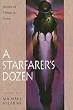 A Starfarer's Dozen: Stories Of Things To Come