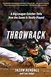 Throwback: A Big-League Catcher Tells How The Game Is Really Played