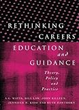 Rethinking Careers Education And Guidance: Theory, Policy And Practice