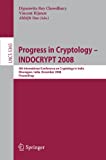 Progress In Cryptology - Indocrypt 2008: 9Th International Conference On Cryptology In India, Kharagpur, India, December 14-17, 2008. Proceedings (Lecture Notes In Computer Science)