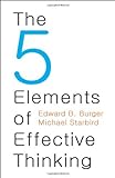 The 5 Elements Of Effective Thinking [Hardcover] [2012] (Author) Edward B. Burger, Michael Starbird