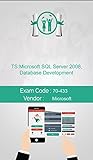 Microsoft 70-433 Exam: Ts:microsoft Sql Server 2008, Database Development Microsoft 70-433 Exam: Ts:microsoft Sql Server 2008, Database Development