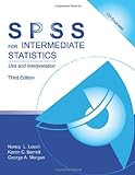 Spss For Introductory And Intermediate Statistics: Spss For Intermediate Statistics: Use And Interpretation, Third Edition