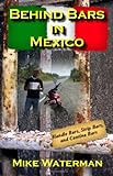 Behind Bars In Mexico: Handle Bars, Strip Bars, And Cantina Bars Behind Bars In Mexico: Handle Bars, Strip Bars, And Cantina Bars