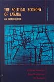The Political Economy Of Canada: An Introduction The Political Economy Of Canada: An Introduction