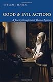 Good And Evil Actions: A Journey Through Saint Thomas Aquinas