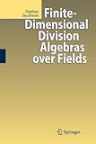 Finite-Dimensional Division Algebras Over Fields (Die Grundlehren Der Mathematischen Wissenschaften) Finite-Dimensional Division Algebras Over Fields (Die Grundlehren Der Mathematischen Wissenschaften)