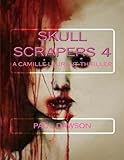 Skull Scrapers 4: A Camille Laurent Thriller