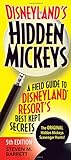Disneyland's Hidden Mickeys: A Field Guide To Disneyland® Resort's Best Kept Secrets