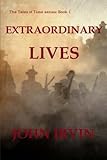 Extraordinary Lives (The Tales Of Time Series) (Volume 1)