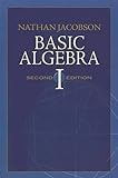 Basic Algebra I: Second Edition (Dover Books On Mathematics) Basic Algebra I: Second Edition (Dover Books On Mathematics)