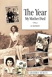 The Year My Mother Died: A Memoir The Year My Mother Died: A Memoir